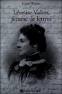 Couverture du livre Leonise valois femme de lettres - WARREN LOUISE - 9782890064768