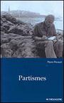 Couverture du livre Partismes - PERRAULT PIERRE - 9782890066663