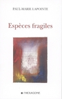 Couverture du livre Especes fragiles - LAPOINTE PAUL-MARIE - 9782890066823