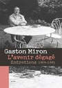 Couverture du livre Avenir dégagé (L'): entretiens, 1959-1993 - MIRON GASTON - 9782890067837