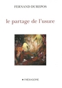 Couverture du livre Partage de l'usure (Le) - DUREPOS FERNAND - 9782890068148