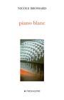Couverture du livre piano blanc - BROSSARD NICOLE - 9782890069190