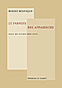 Couverture du livre Le paradis des apparences : essai de poemes realistes - MELANCON ROBERT - 9782890185302