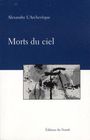 Couverture du livre Morts du ciel - L'ARCHEVEQUE ALEXANDRE DE - 9782890186064