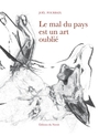 Couverture du livre Mal du pays est un art oublié (Le) - Pourbaix Joël - 9782890189058