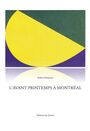 Couverture du livre Avant-printemps à Montréal (L') - Melançon Robert - 9782890189072