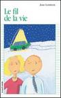 Couverture du livre Le fil de la vie - LEMIEUX JEAN - 9782890216440