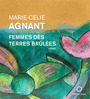 Couverture du livre Femmes des terres brulées - Agnant Marie-Célie - 9782890244504