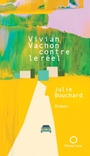 Couverture du livre Vivian Vachon contre le réel - Bouchard Julie - 9782890246867