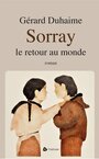 Couverture du livre Sorray : le retour au monde - Duhaime Gérard - 9782890319264