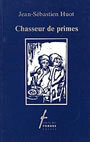 Couverture du livre Chasseur de primes - HUOT JEAN-SEBASTIEN - 9782890462533