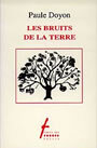 Couverture du livre Les bruits de la terre - DOYON PAULE - 9782890463776