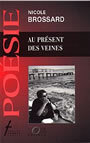 Couverture du livre Au present des veines - BROSSARD NICOLE - 9782890465190