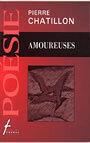 Couverture du livre Amoureuses - CHATILLON PIERRE - 9782890465336