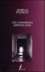 Couverture du livre Les chambres orphelines - FOREST ISABELLE - 9782890467606