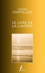 Couverture du livre Le livre de la lumiere - CHATILLON PIERRE - 9782890467958