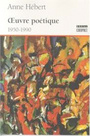Couverture du livre Oeuvre poetique 1950-1990 - HEBERT ANNE - 9782890525207
