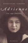Couverture du livre Adrienne une saga familiale - FERRON MADELEINE - 9782890525559