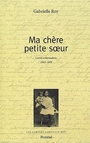 Couverture du livre Ma chere petite soeur : lettres a bernadette 1943-1970 - ROY GABRIELLE - 9782890529922