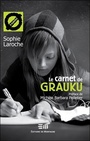 Couverture du livre Carnet de Grauku (Le) - Laroche Sophie - 9782890749429