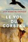 Couverture du livre Vol du corbeau (Le) - MACDONALD ANN-MARIE - 9782890777347