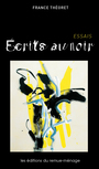 Couverture du livre Ecrits au noir : essais - Théoret France - 9782890912786