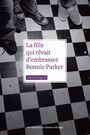 Couverture du livre Fille qui rêvait d'embrasser Bonnie Parker (La) - GAGNON ISABELLE - 9782890912885