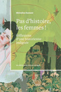 Couverture du livre Pas d'histoire, les femmes! - DUMONT MICHELINE - 9782890914476