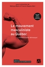 Couverture du livre Mouvement masculiniste au Québec (Le): l' antiféminisme démasqué - Dupuis-Déri Francis (Dir.) - 9782890915121