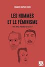 Couverture du livre Hommes et le féminisme (Les) : Faux amis, poseurs ou alliés ? - Dupuis-Déri Francis - 9782890918696