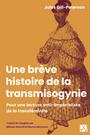 Couverture du livre Une brève histoire de la transmisogynie : Pour une lecture... - Gill-Peterson Jules - 9782890919754