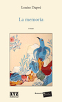 Couverture du livre Memoria (La) - Dupré Louise - 9782892611885