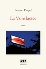 Couverture du livre La voie lactee - DUPRE LOUISE - 9782892613124