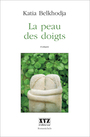 Couverture du livre La peau des doigts - BELKHODJA KATIAS - 9782892615012