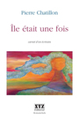 Couverture du livre Île était une fois - CHATILLON PIERRE - 9782892615067