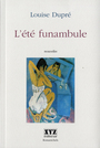 Couverture du livre L'ete funambule - DUPRE LOUISE - 9782892615128
