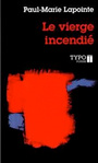 Couverture du livre Le vierge incendie - LAPOINTE PAUL-MARIE - 9782892951547