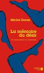 Couverture du livre Mémoire du désir (La) : du traumatisme au fantasme - DORAIS MICHEL - 9782892952063