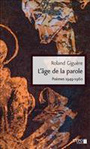 Couverture du livre Âge de la parole: poèmes 1949-1960 (L') - Giguère Roland - 9782892953923