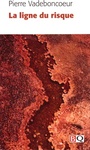 Couverture du livre La ligne du risque - VADEBONCOEUR PIERRE - 9782894060964