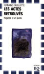 Couverture du livre Les actes retrouves : regards d'un poete - OUELLETTE FERNAND - 9782894061312