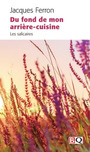Couverture du livre Du fond de mon arrière-cuisine : les salicaires - FERRON JACQUES - 9782894063729
