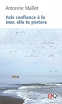 Couverture du livre Fais confiance à la mer, elle te portera - MAILLET ANTONINE - 9782894064412