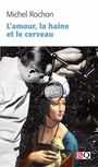 Couverture du livre Amour, haine et le cerveau (L') - Rochon Michel - 9782894065372