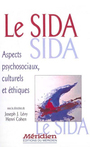 Couverture du livre Le sida : aspects psychosociaux, culturels et ethiques - LEVY JOSEPH J. & COHEN HENRI - 9782894151761