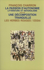 Couverture du livre La passion d'autonomie  litterature et nationalisme suivi de - CHARRON FRANCOIS - 9782894191231