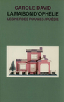 Couverture du livre Maison d'ophelie - DAVID CAROLE - 9782894191453