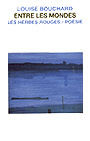 Couverture du livre Entre les mondes - BOUCHARD LOUISE - 9782894192672