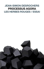 Couverture du livre Processus agora - DESROCHERS JEAN-SIMON - 9782894194683