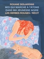 Couverture du livre Moi qui marche à tâton dans ma jeunesse noire - Desjardins Roxane - 9782894195697